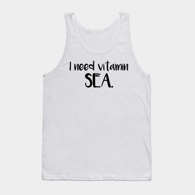 I Need Vitamin SEA Tank Top by Mariteas